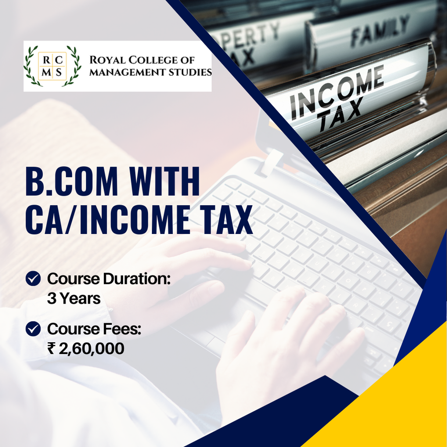 Bachelor of Commerce with CA /Income Tax at ROYAL COLLEGE OF MANAGEMENT STUDIES, Bengaluru/Bangalore